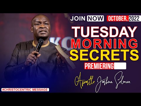 TUESDAY SECRETS, 11TH OCTOBER - APOSTLE JOSHUA SELMAN Commanding Your Morning