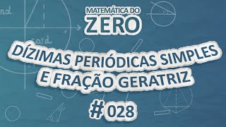 Matemática do Zero | Dízimas Periódicas Simples e Fração Geratriz - Brasil Escola