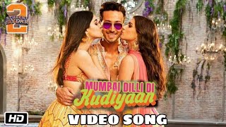 Mumbai Dilli Di Kudiyaan Full Video Song : Student Of The Year 2 | Tiger,  Vishal |