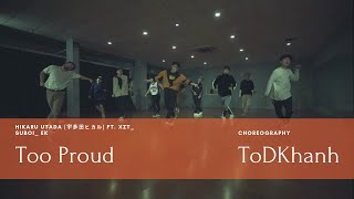 To Duy Khanh Choreography \/ Too Proud - Utada Hikaru ft. XZT, Suboi, EK