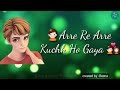 Are Re Are Ye Kya Hua WhatsApp Status Video