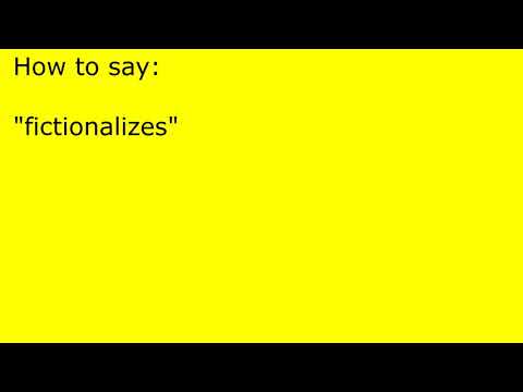 How to pronounce fictionalizes
