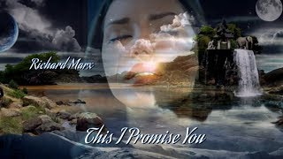Richard Marx - This I Promise You (Lyrics)