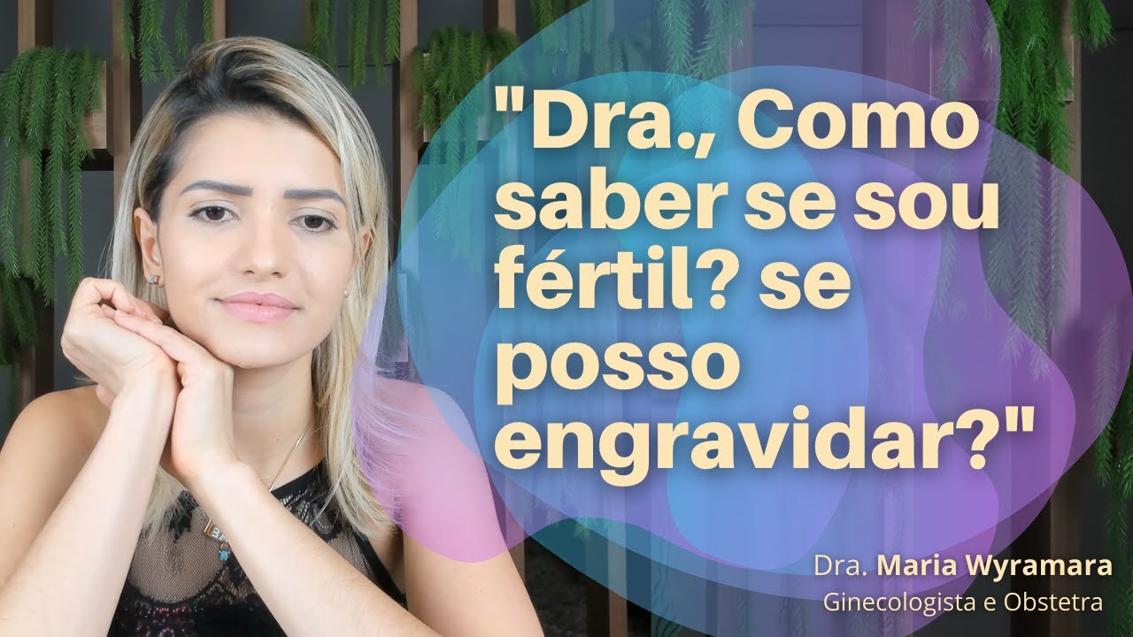 Como saber se sou fértil? se posso engravidar?