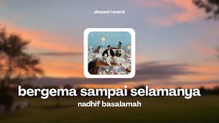 Download lagu nadhif basalamah - bergema sampai selamanya ( slowed   reverb) mp3