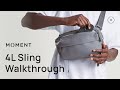 Moment Everything Sling 4L (2 Minute Overview Guide)