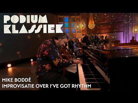 Mike Boddé - Improvisatie over I’ve Got Rhythm | Podium Klassiek