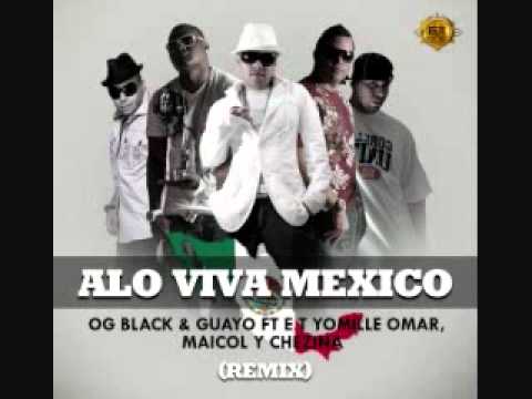 A Lo Viva Mexico remix Og Black y Guayo Ft Et el Tio, Maicol, Don Chezina
