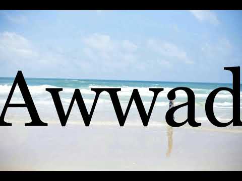 How To Pronounce Awwad🌈🌈🌈🌈🌈🌈Pronunciation Of Awwad