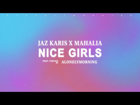 Jaz Karis & Mahalia - NICE GIRLS (Lyrics)