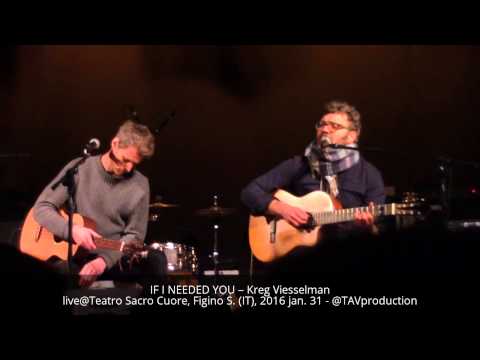 IF I NEEDED YOU – Kreg Viesselman live@Teatro Sacro Cuore, Figino S. (IT), 2016 jan. 31