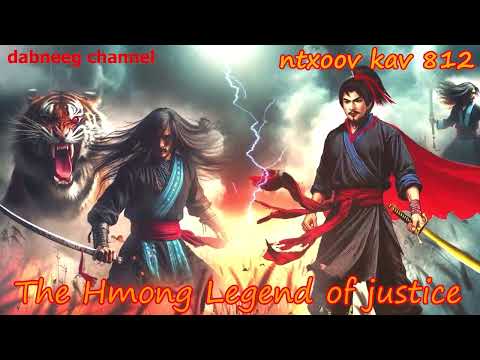 Ntxoov kav The Hmong Legend Part 812 - Tawm Tsam Tus Yeeb Ncuab - Sword fighter for justice