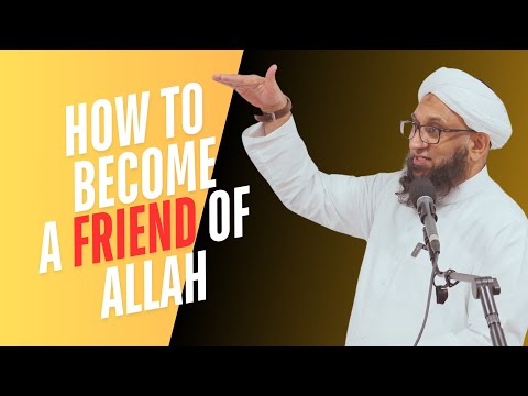 How to become a FRIEND of ALLAH | Shaykh Zahir Mahmood