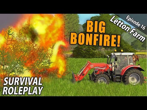 BIG BONFIRE! | Survival Roleplay | Farming Simulator 17 - Letton Farm - Ep 16