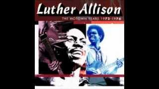 I Can Make It Thru The Day - Luther Allison
