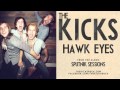The Kicks - Hawk Eyes (Official) 