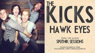 The Kicks - Hawk Eyes (Official)