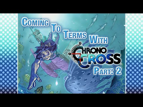 Coming to Terms with Chrono Cross - Part 2: The Story