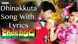 Dhinakkuta  Song Lyrics from Jagadeka Veerudu Atiloka Sundari  - Chiranjeevi