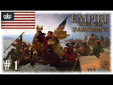 Empire Total War: Darthmod ~ American Monarchy Campaign Part 1, A Road to Revolution