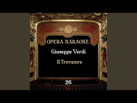 Il Travatore: Stride la vampa