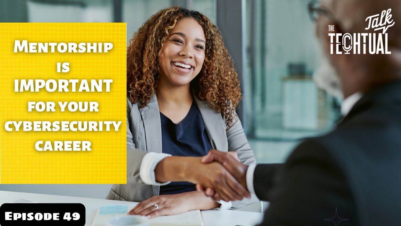 Why Mentorship can help you get into Cybersecurity