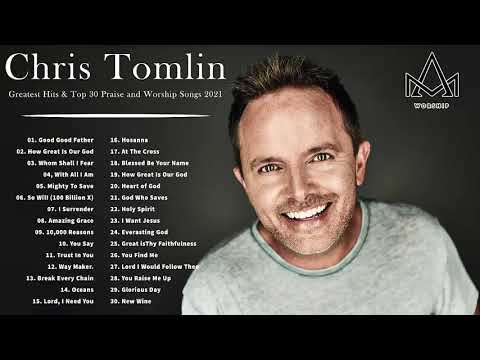 Chris Tomlin Greatest Hits Playlist 2021 || Best Christian Worship Music 2021 | Worship Songs 2021
