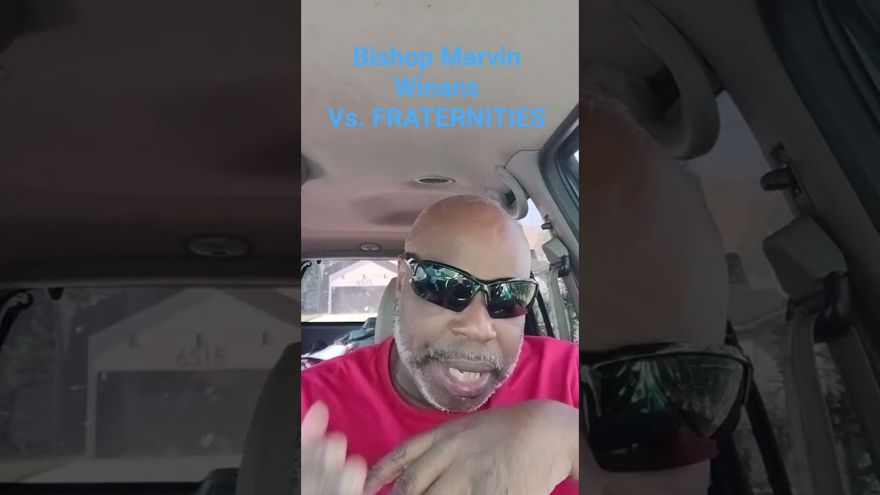 Bishop Marvin Winans vs. Fraternities (Your thoughts)?