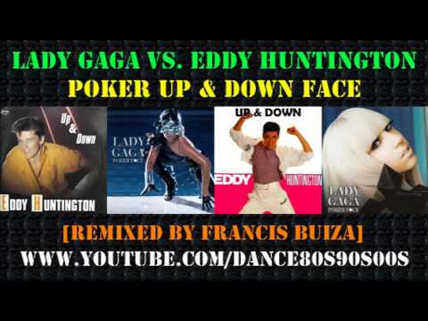LADY GAGA vs. EDDY HUNTINGTON - Poker Up & Down Face (remixed by Francis Buiza)