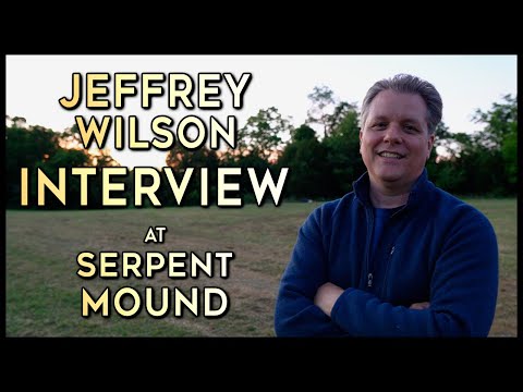 Jeffrey Wilson On The History Of Serpent Mound  |  Ancient Presence