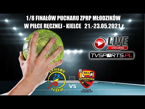 1/8 FINAŁÓW PUCHARU ZPRP MŁODZIKÓW MKS SAMBOR TCZEW - MKS PIOTRKOWIANIN PIOTRKÓW