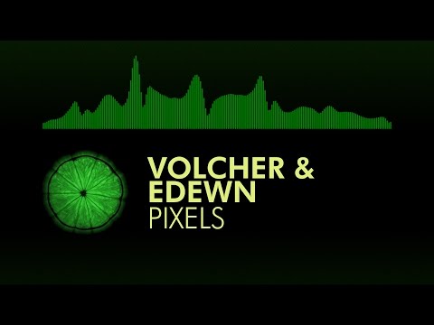[Future House] Volcher & EdewN - PIXELS
