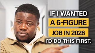 If I wanted to get a 6 figure job in 2026, I'd do this