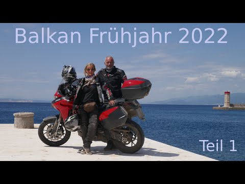 Motorradabenteuer Balkan - von Innsbruck bis Griechenland, Frühjahr 2022 Teil 1