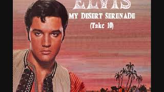 Elvis Presley - My Desert Serenade (Take 10)