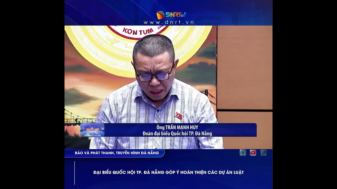 ĐẠI BIỂU QUỐC HỘI TP ĐÀ NẴNG GÓP Ý HOÀN THIỆN CÁC DỰ ÁN LUẬT
