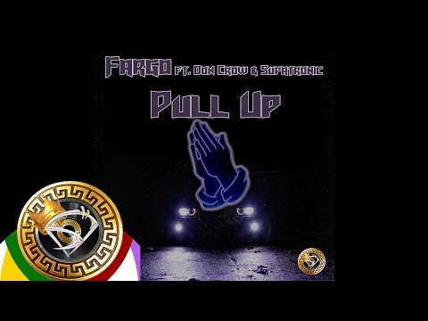 Fargo ft. Don Crow & Supatronic - Pull Up