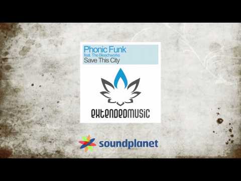 Phonic Funk ft. The Bleachworks - Save this city