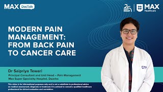 Modern Pain Management: From Back Pain to Cancer Care | Dr Saipriya Tewari