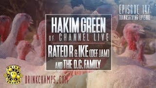 Drink Champs Ep 147 w/ Hakim Green, Rated R, Ike &amp; the D.C. Family (Full Video)