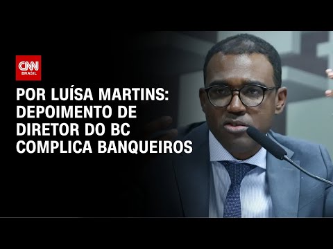 Depoimento de diretor do BC complica banqueiros | CNN NOVO DIA