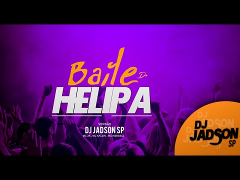 MC 2K E MC KALZIN E MC WENDELL  - BAILE DO HELIPA  (DJ JADSON SP ) VRS DAS ANTIGA