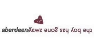 Aberdeen - Miss You Now You're Gone