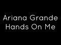 Ariana Grande ft. A$AP Ferg - Hands On Me Lyrics