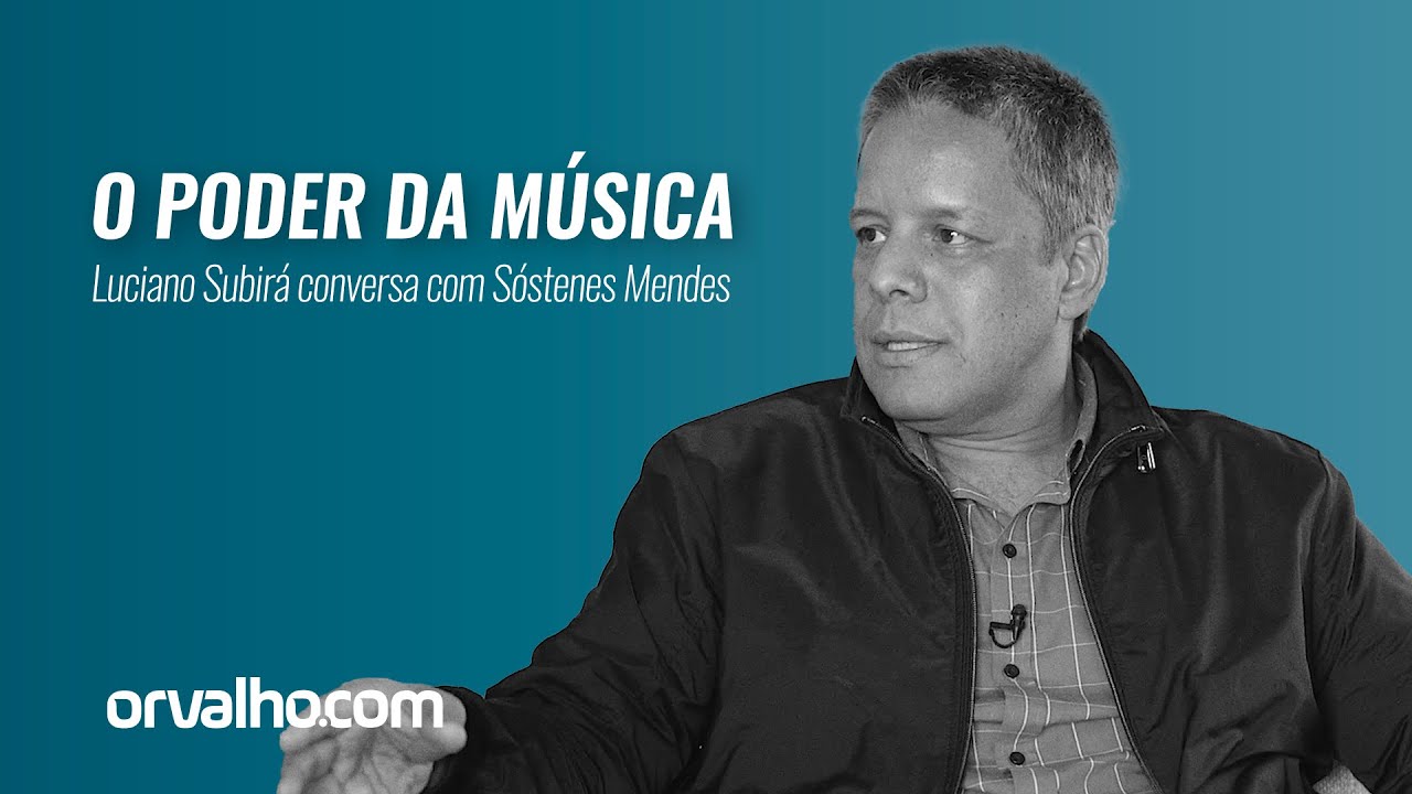 Luciano Subirá e Sóstenes Mendes - O PODER DA MÚSICA