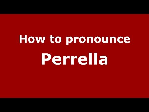 How to pronounce Perrella