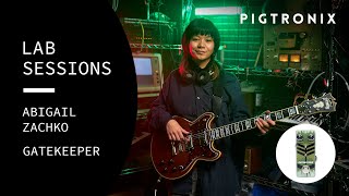 Video thumbnail for Pigtronix Lab Sessions | Abby Zachko x Gatekeeper by Pigtronix