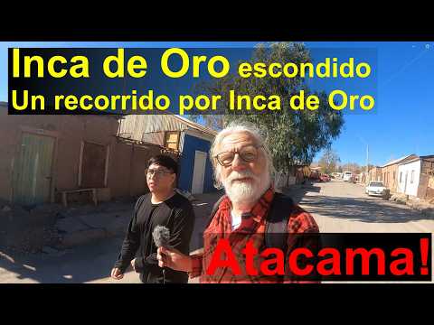 Inca de Oro escondido: los lugares más sorprendentes del pueblo minero de Atacama