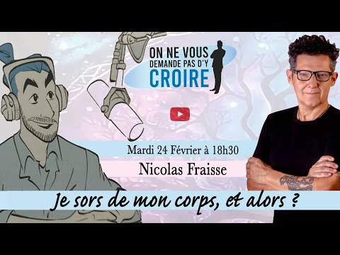 NICOLAS FRAISSE : Je sors de mon corps, et alors ?