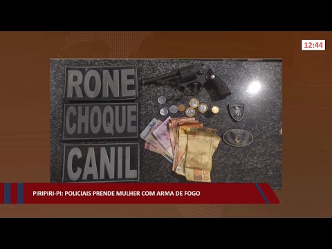 Piripiri-PI: Policiais prendem mulher com arma de fogo 23 02 2022